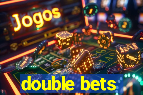 double bets